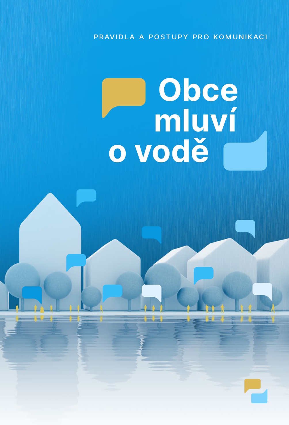 OBCE MLUVÍ O VODĚ: Pravidla a postupy pro komunikaci vybraných opatření na hospodaření s dešťovou vodou mezi místní samosprávou a veřejností thumbnail